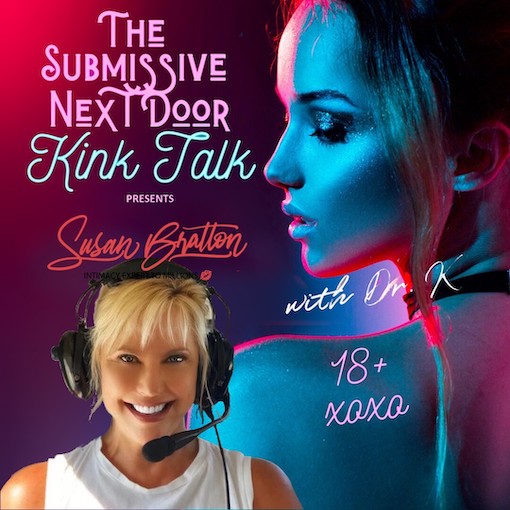 The Submissive Next Door Podcast With Dr Tiffany K Susan Bratton
