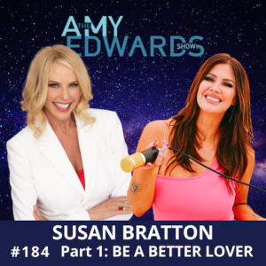 How To Be A Better Lover With The Amy Edwards Show | Susan Bratton